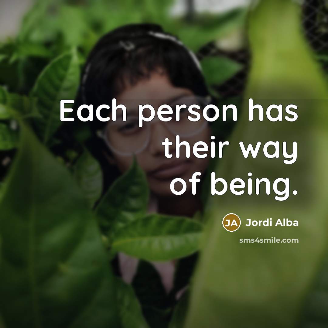 “Each person has their way of being.…” quote by Jordi Alba