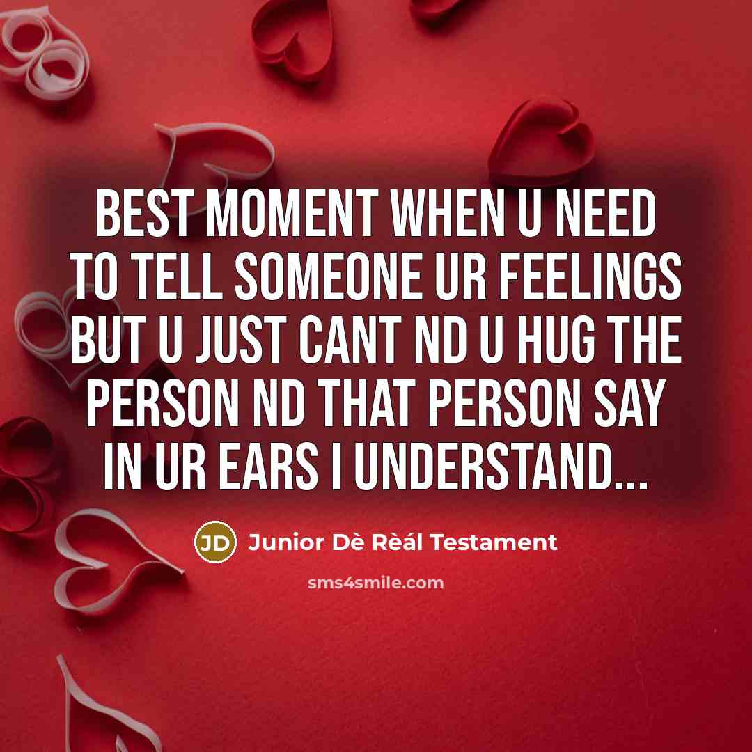 “Best Moment When U Need To Tell Someone Ur Feelings…” quote by Junior Dè Rèál Testament