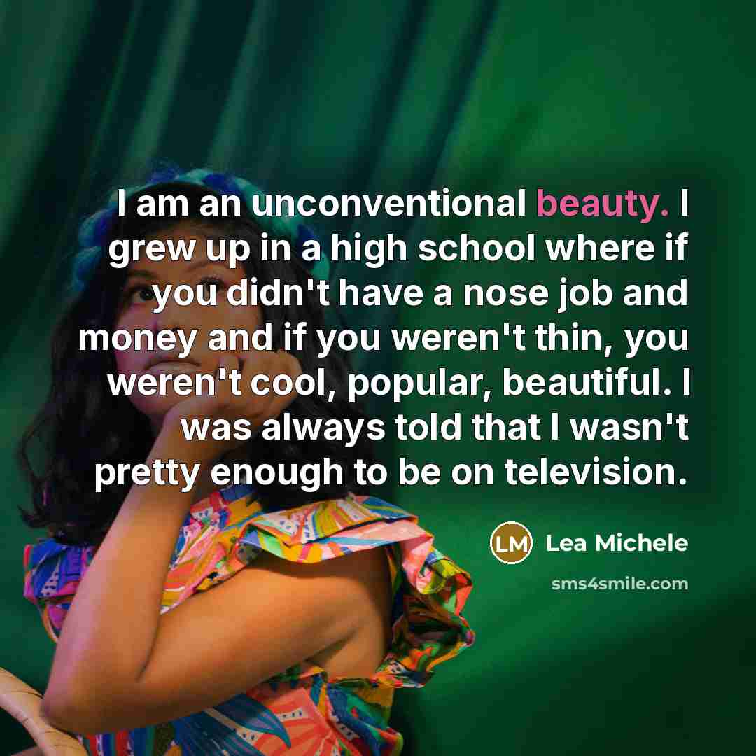 “I am an unconventional beauty. I grew up in a…” quote by Lea Michele