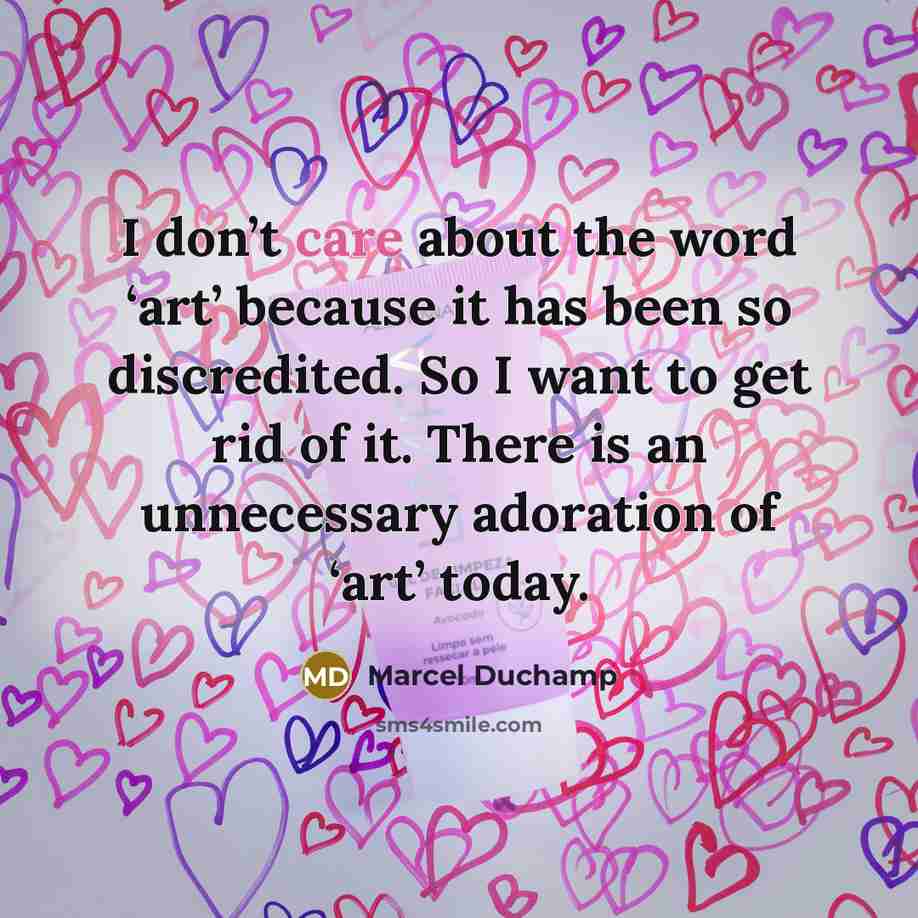 “I don’t care about the word ‘art’ because it has…” quote by Marcel Duchamp