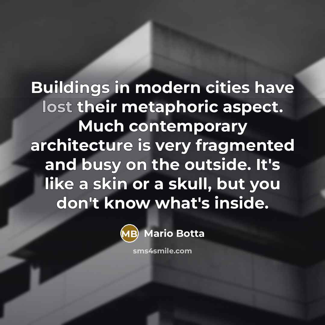 “Buildings in modern cities have lost their metaphoric aspect. Much…” quote by Mario Botta