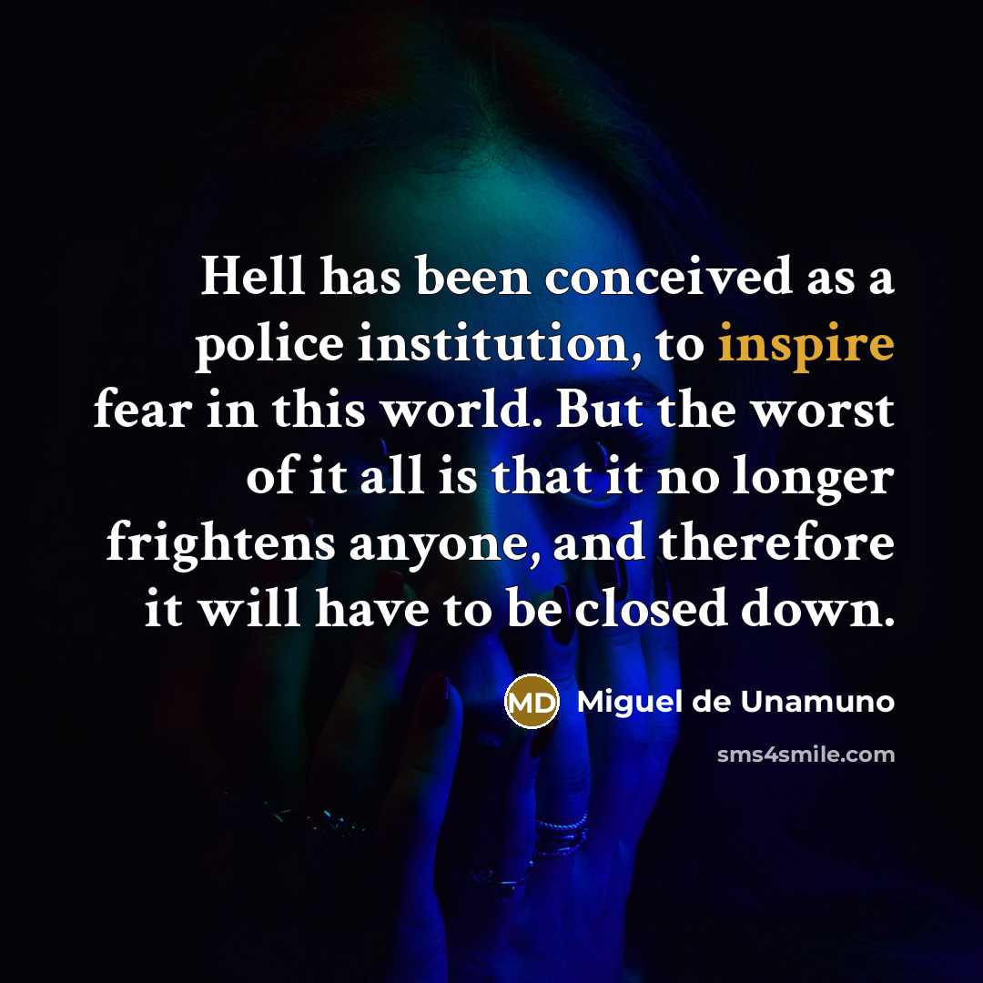 “Hell has been conceived as a police institution, to inspire…” quote by Miguel de Unamuno