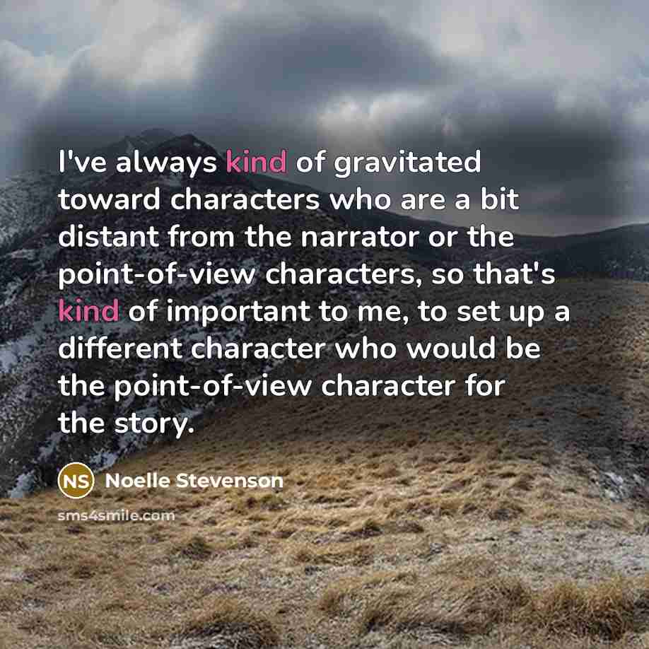 “I've always kind of gravitated toward characters who are a…” quote by Noelle Stevenson