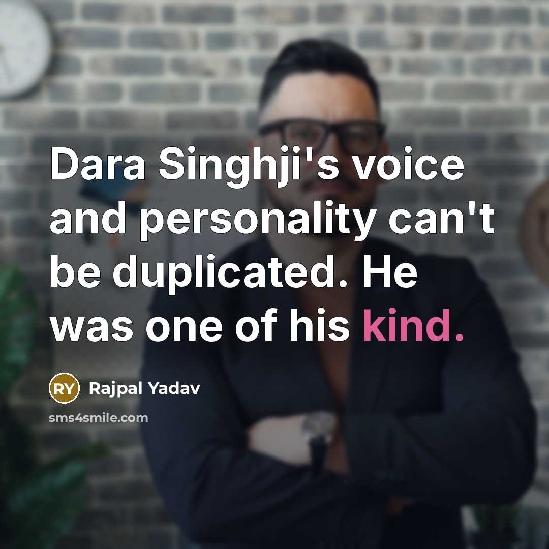 “Dara Singhji's voice and personality can't be duplicated. He was…” quote by Rajpal Yadav