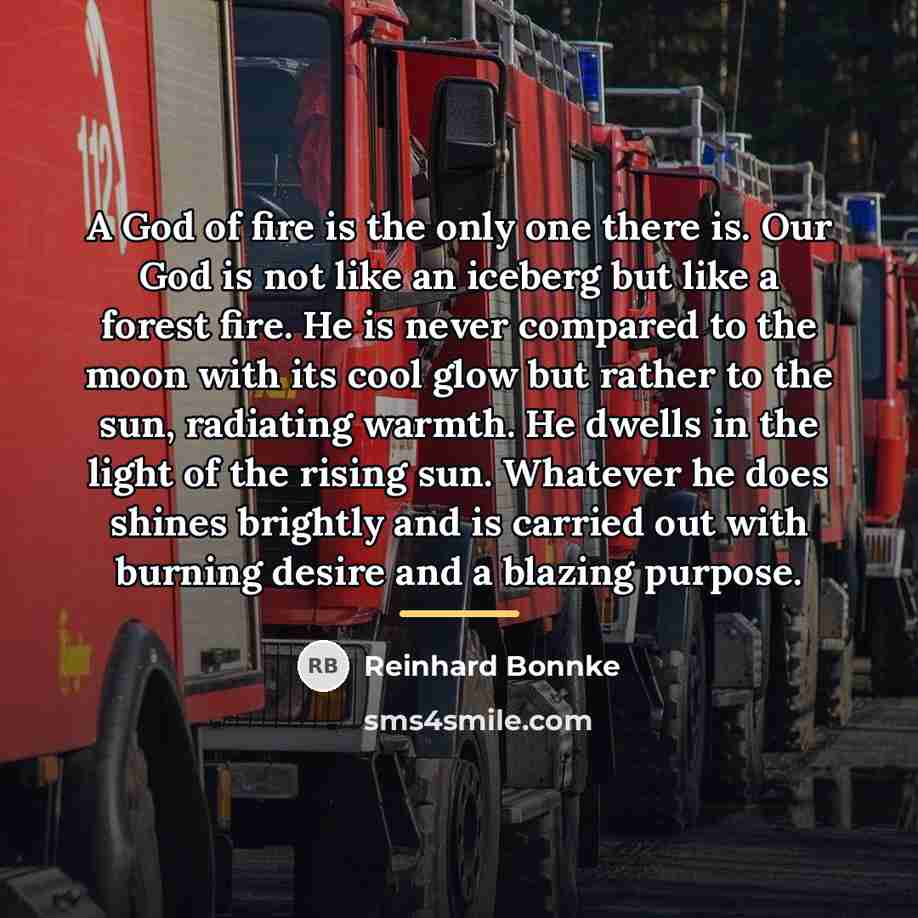 “A God of fire is the only one there is.…” quote by Reinhard Bonnke