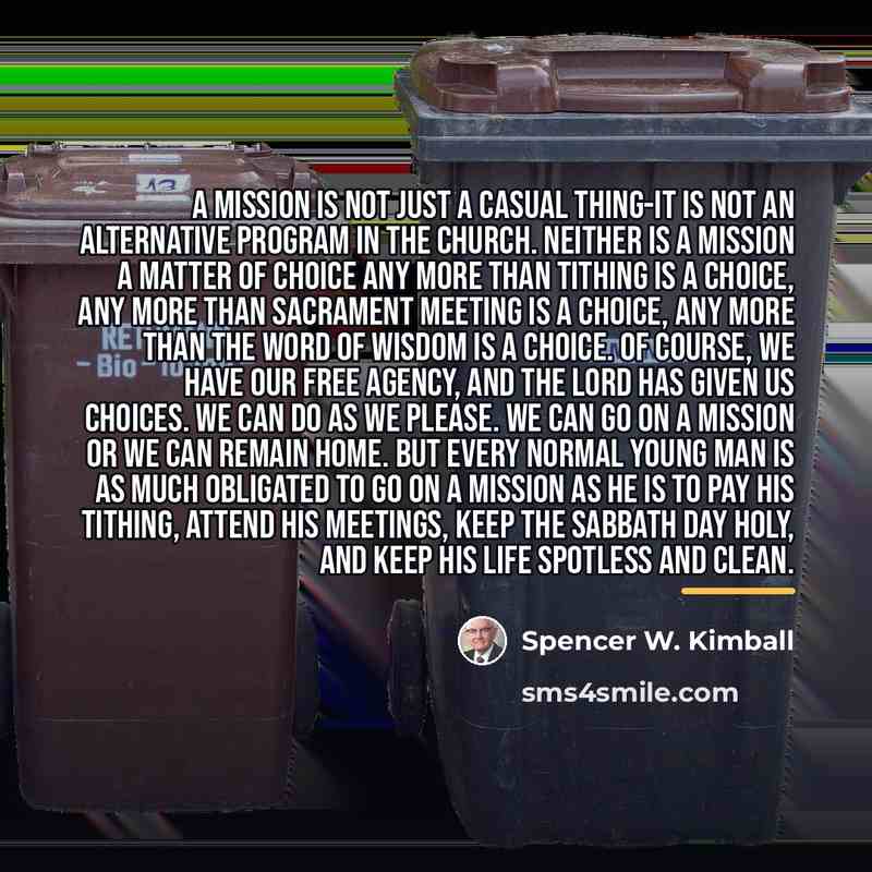 “A mission is not just a casual thing-it is not…” quote by Spencer W. Kimball