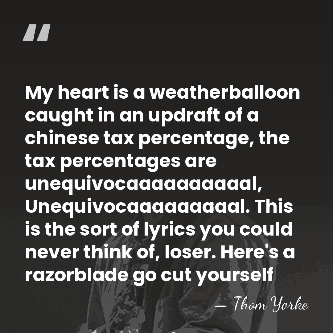 My heart is a weatherballoon caught in an updraft of a chinese&hellip; - Thom Yorke