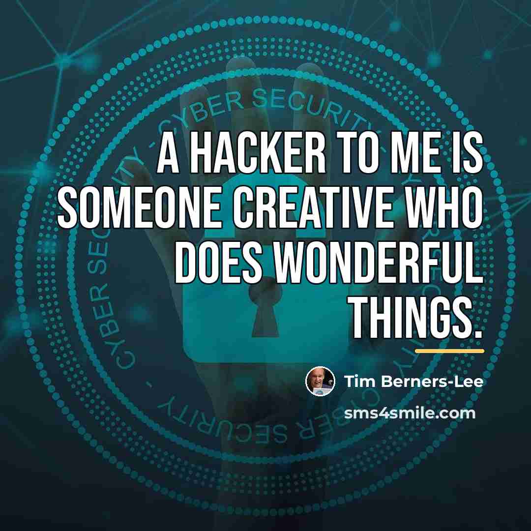 “A hacker to me is someone creative who does wonderful…” quote by Tim Berners-Lee