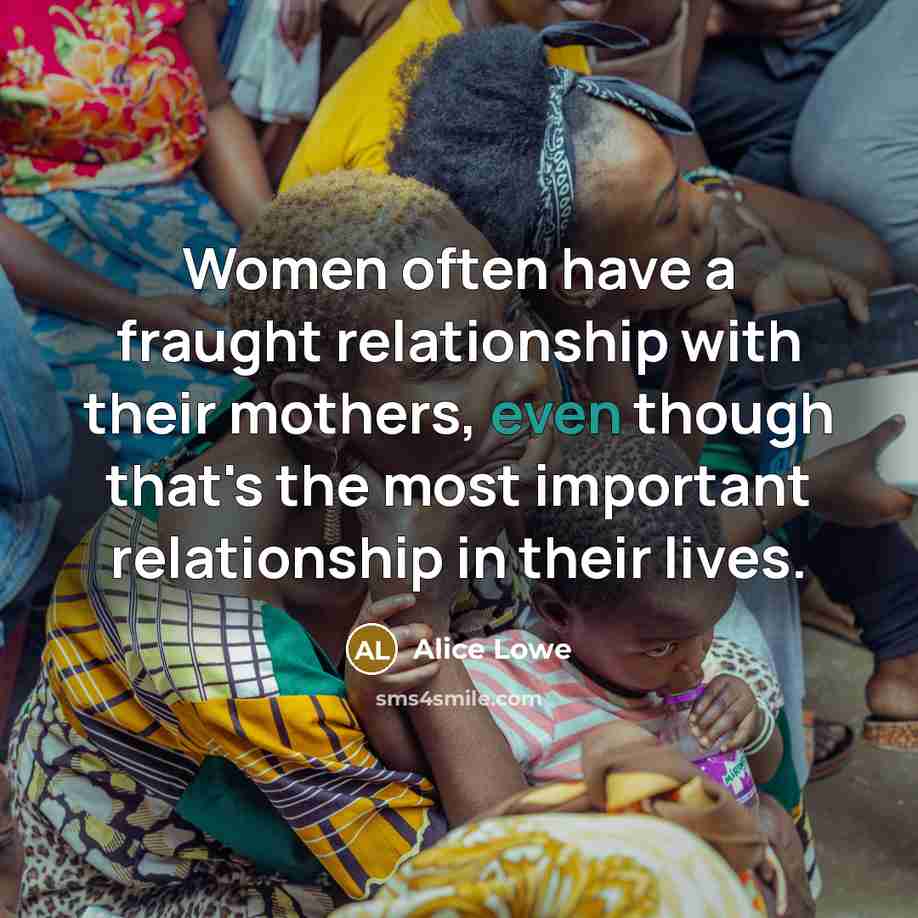 “Women often have a fraught relationship with their mothers, even…” quote by Alice Lowe