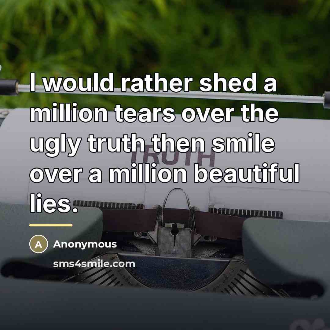 “I would rather shed a million tears over the ugly…” quote by Anonymous