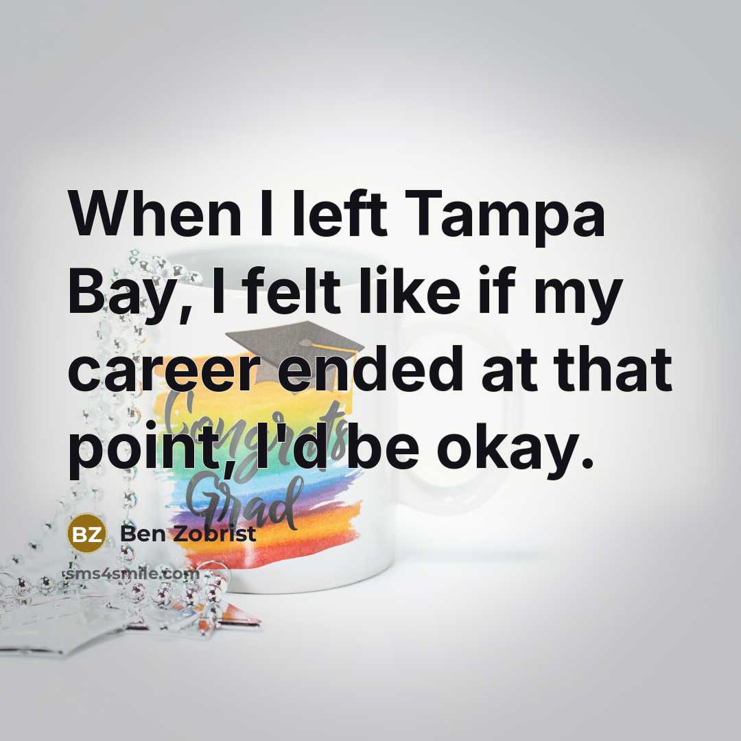 “When I left Tampa Bay, I felt like if my…” quote by Ben Zobrist