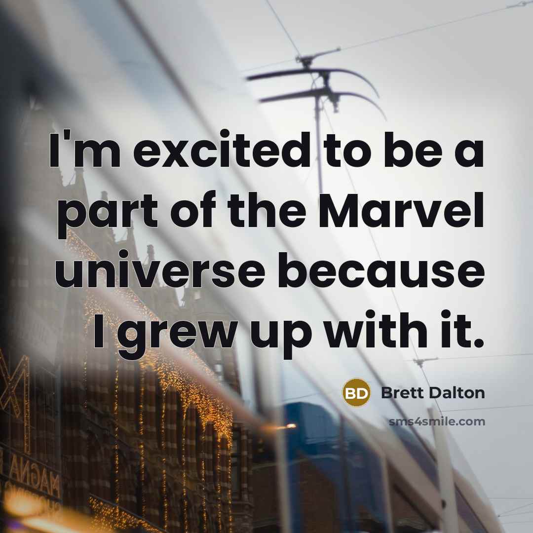 “I'm excited to be a part of the Marvel universe…” quote by Brett Dalton