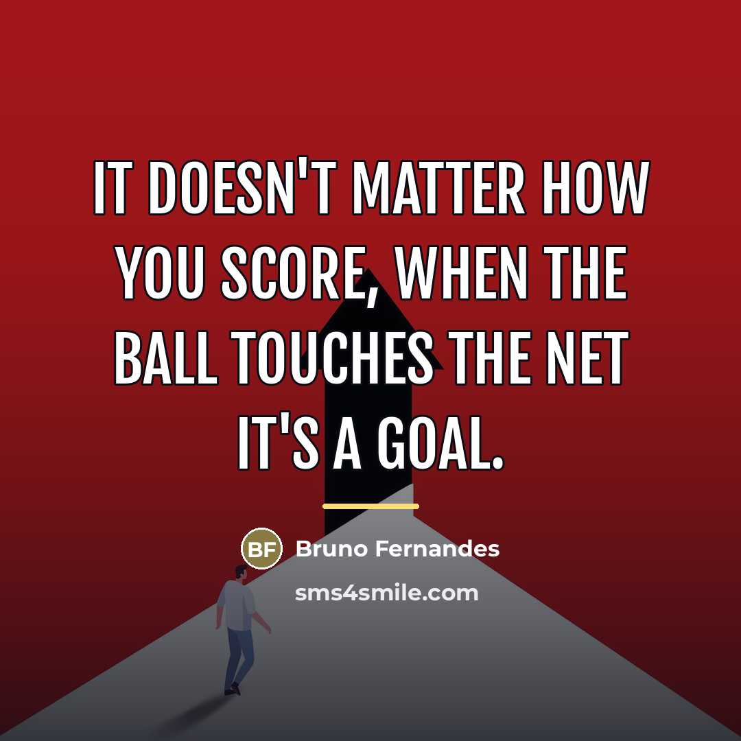 “It doesn't matter how you score, when the ball touches…” quote by Bruno Fernandes
