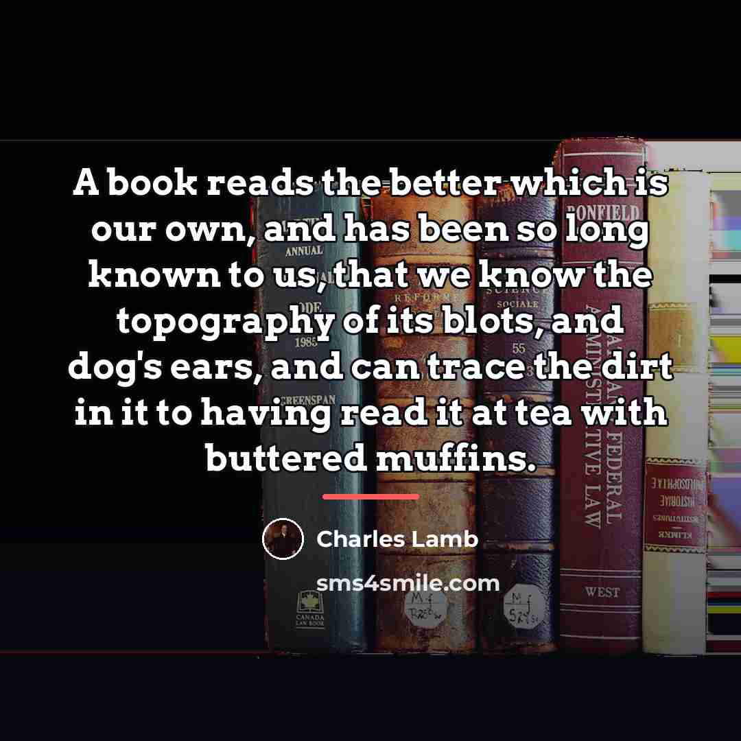 “A book reads the better which is our own, and…” quote by Charles Lamb