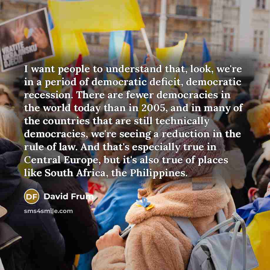 “I want people to understand that, look, we're in a…” quote by David Frum