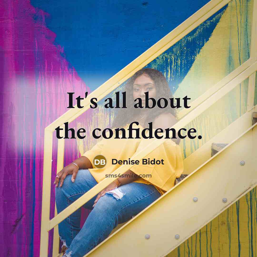 “It's all about the confidence.…” quote by Denise Bidot