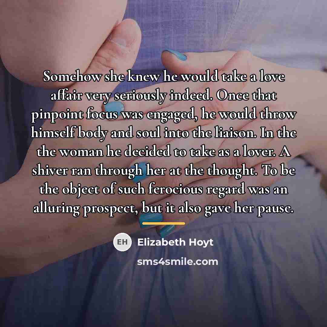 “Somehow she knew he would take a love affair very…” quote by Elizabeth Hoyt