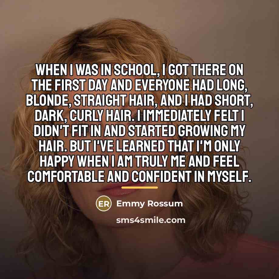 “When I was in school, I got there on the…” quote by Emmy Rossum