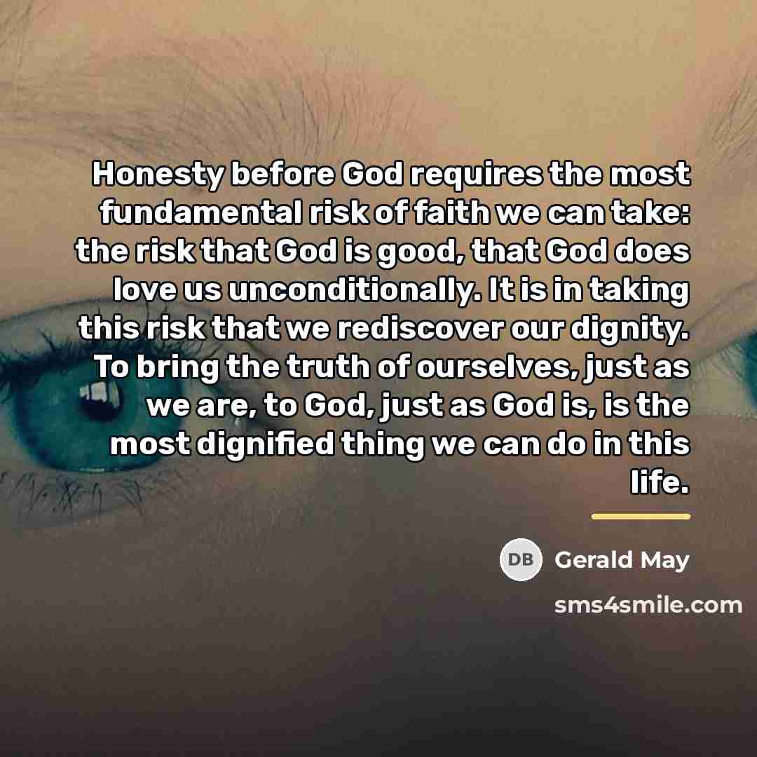 “Honesty before God requires the most fundamental risk of faith…” quote by Gerald May