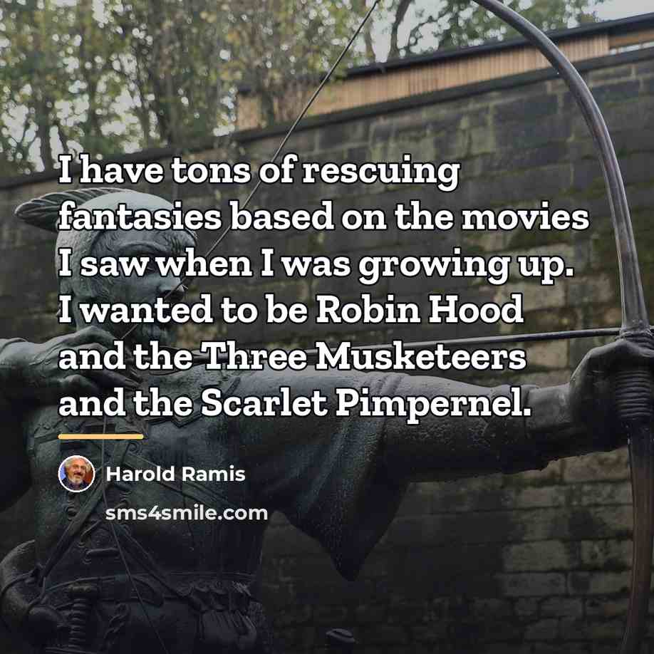 “I have tons of rescuing fantasies based on the movies…” quote by Harold Ramis