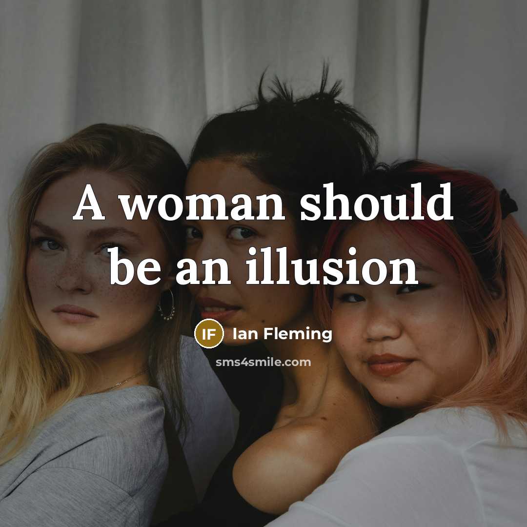 “A woman should be an illusion…” quote by Ian Fleming