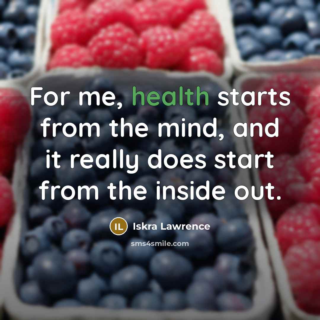 “For me, health starts from the mind, and it really does start from the inside out.” quote by Iskra Lawrence