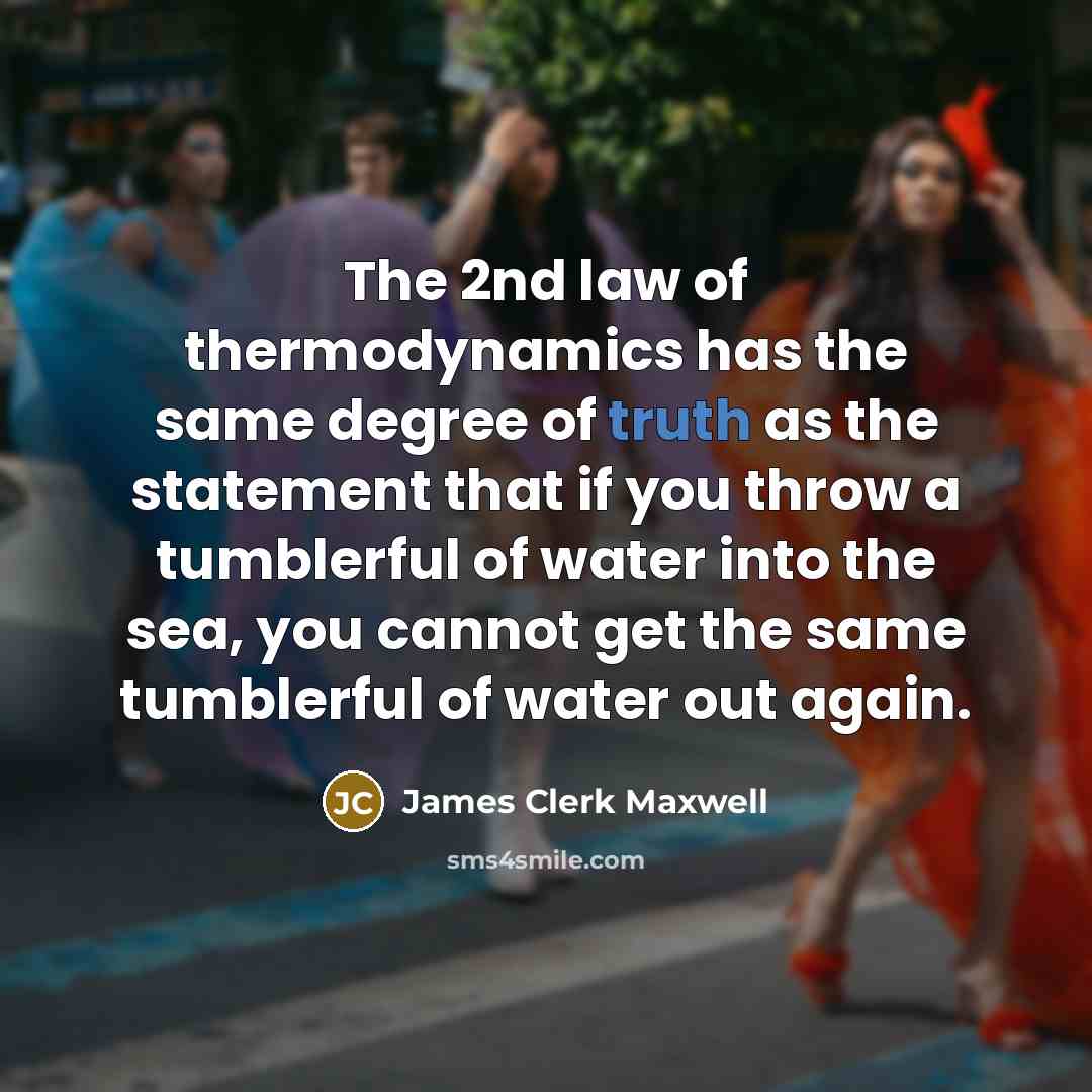 “The 2nd law of thermodynamics has the same degree of…” quote by James Clerk Maxwell