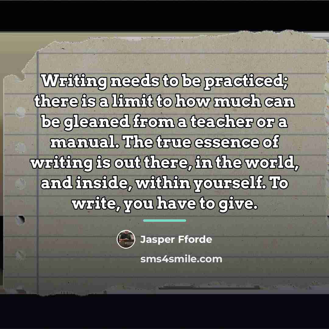 “Writing needs to be practiced; there is a limit to…” quote by Jasper Fforde