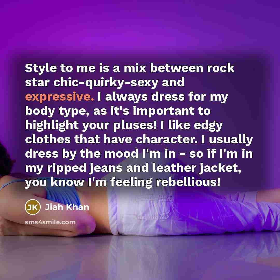 “Style to me is a mix between rock star chic-quirky-sexy…” quote by Jiah Khan