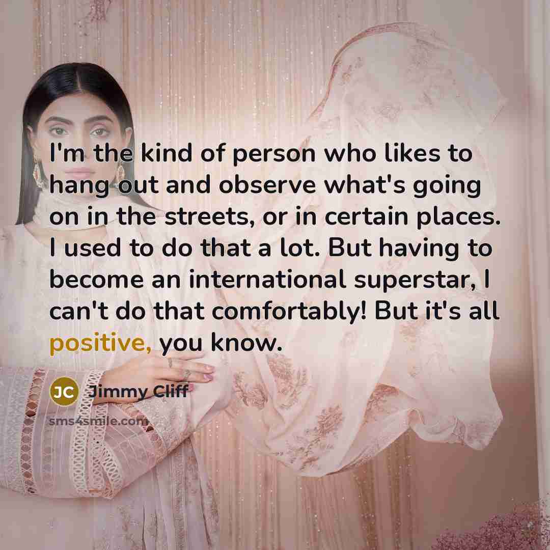 “I'm the kind of person who likes to hang out…” quote by Jimmy Cliff