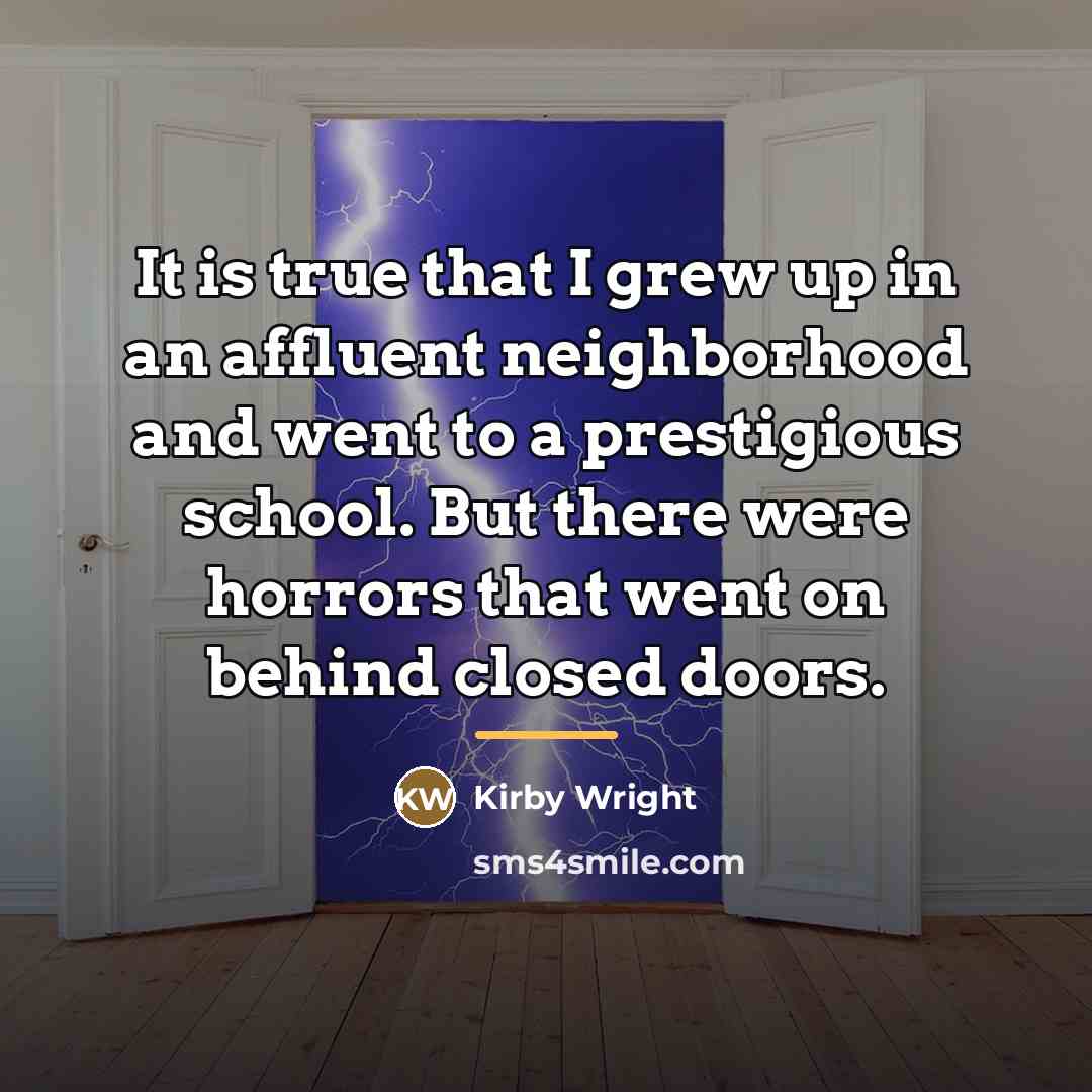 “It is true that I grew up in an affluent…” quote by Kirby Wright