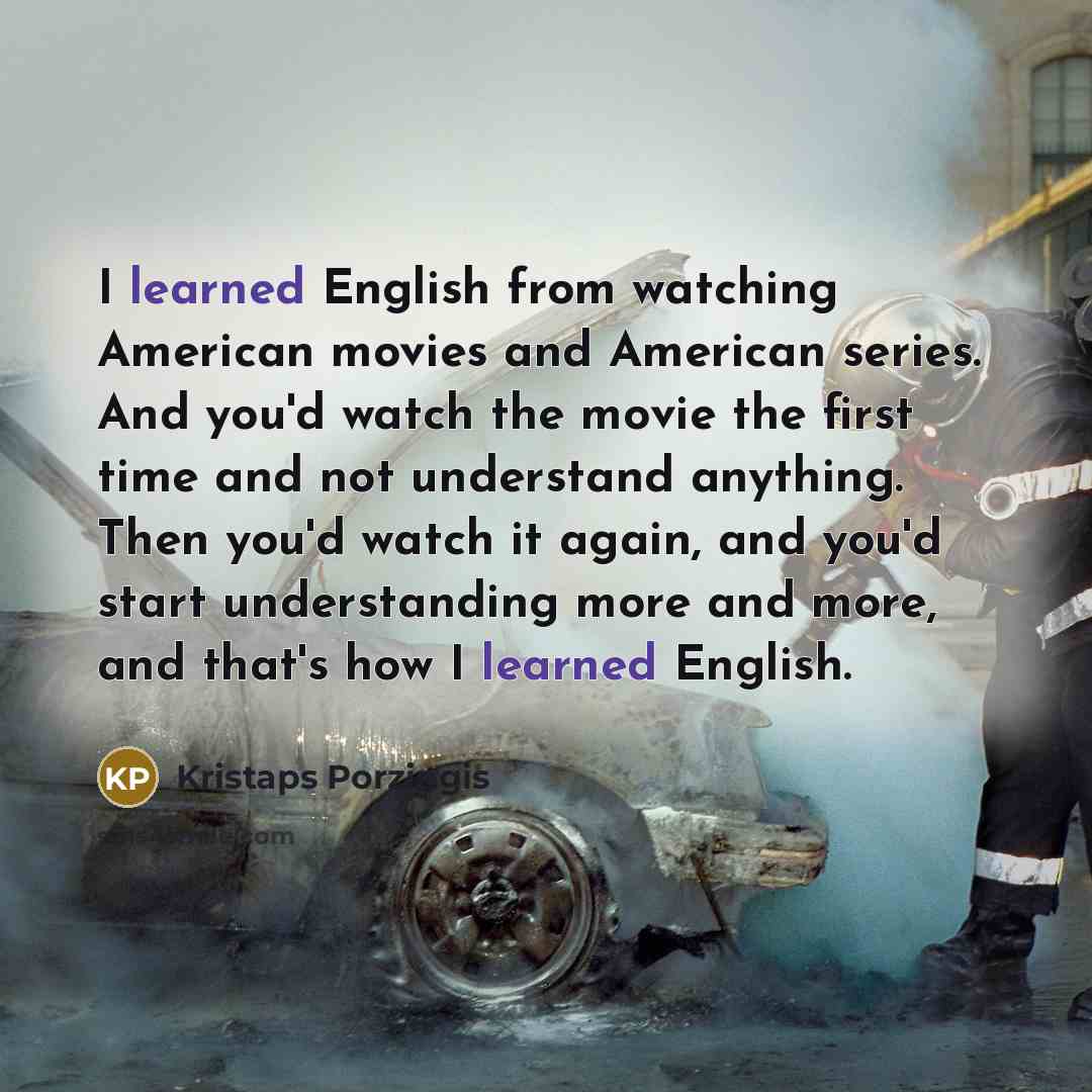 “I learned English from watching American movies and American series.…” quote by Kristaps Porzingis