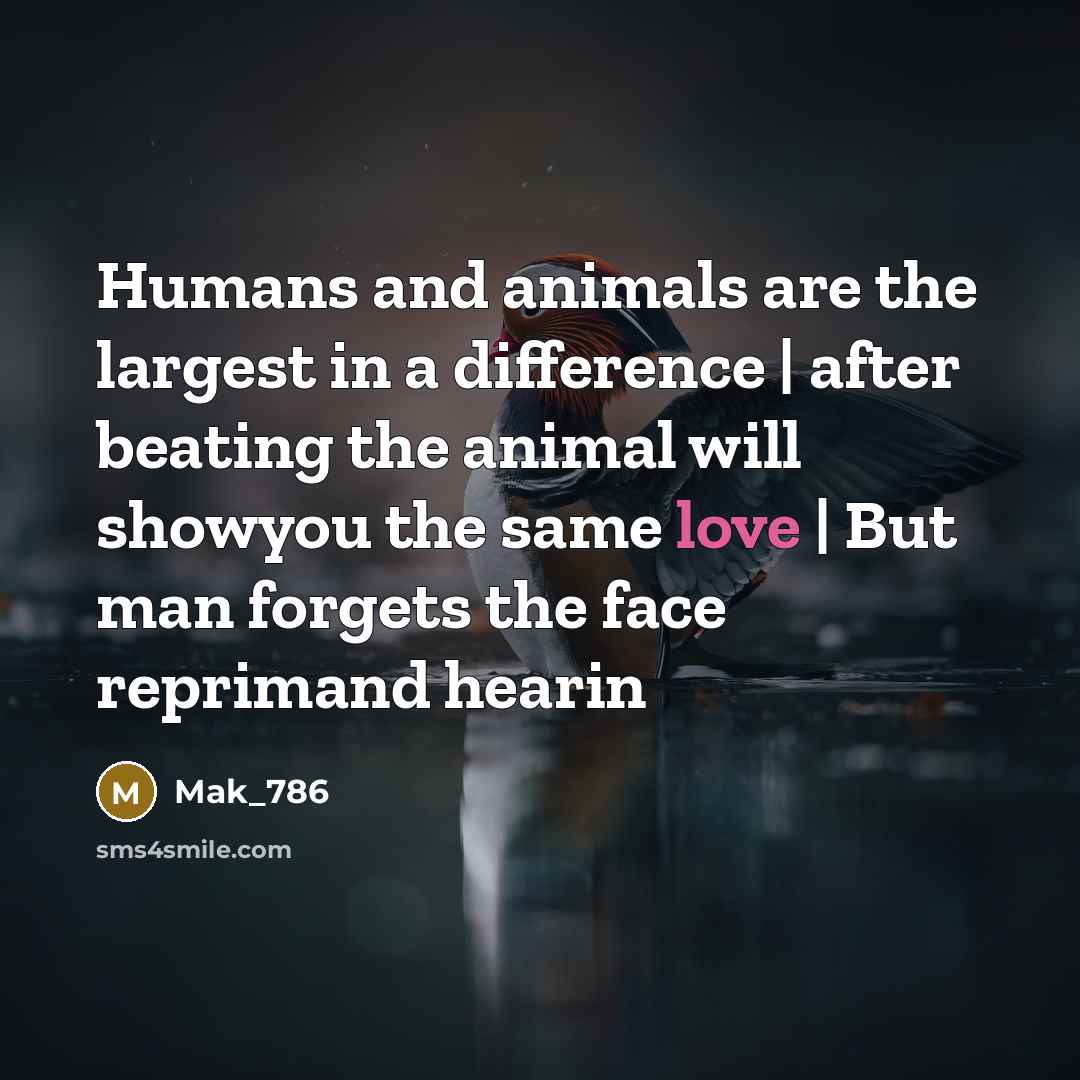 “Humans and animals are the largest in a difference |…” quote by Mak_786