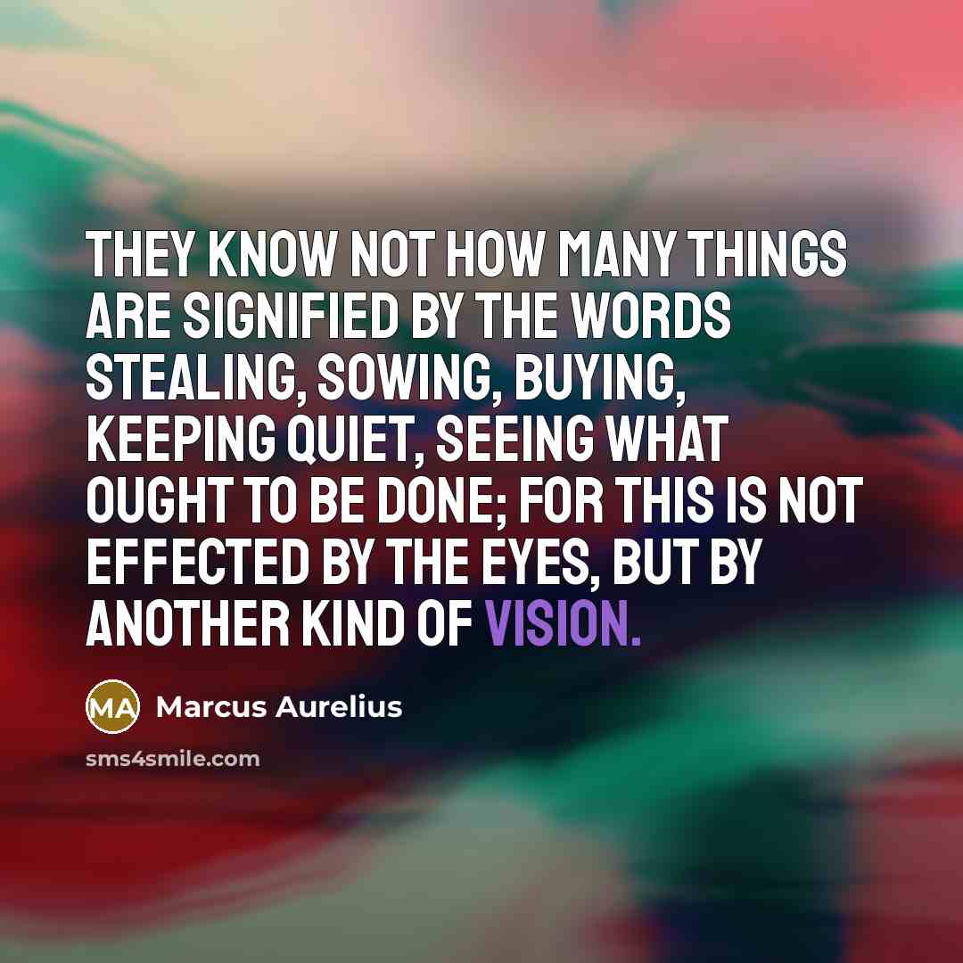 “They know not how many things are signified by the…” quote by Marcus Aurelius