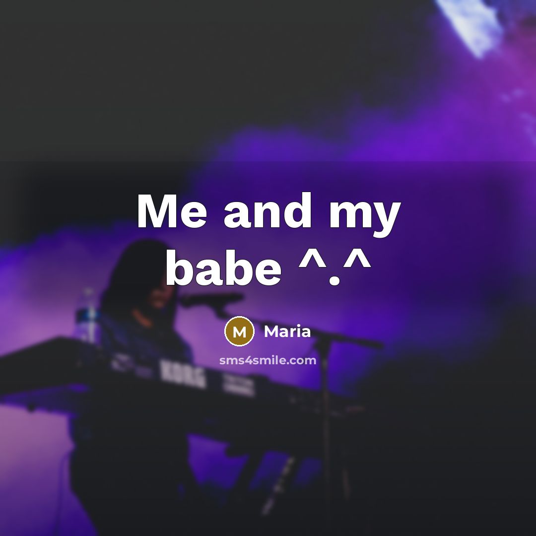 “Me and my babe ^.^…” quote by Maria