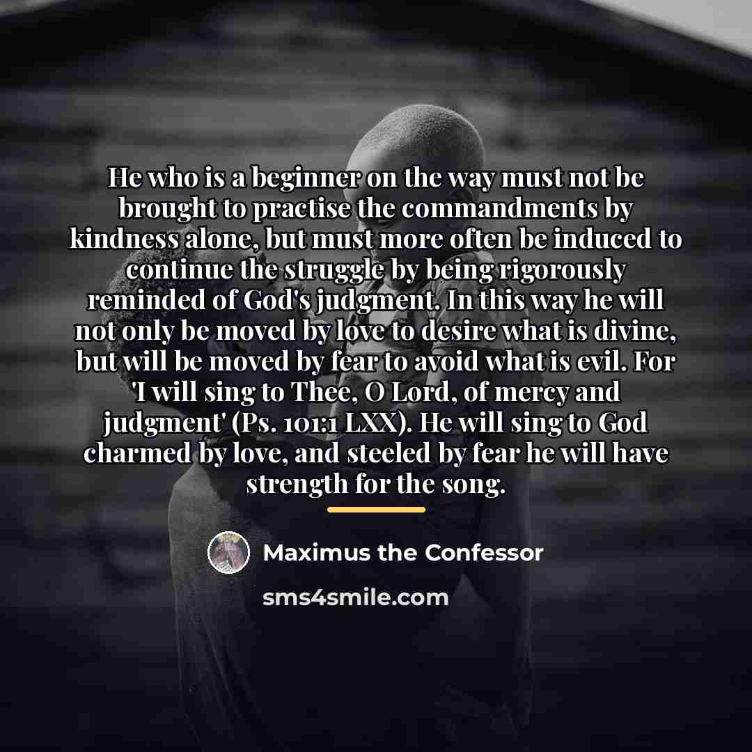 “He who is a beginner on the way must not…” quote by Maximus the Confessor