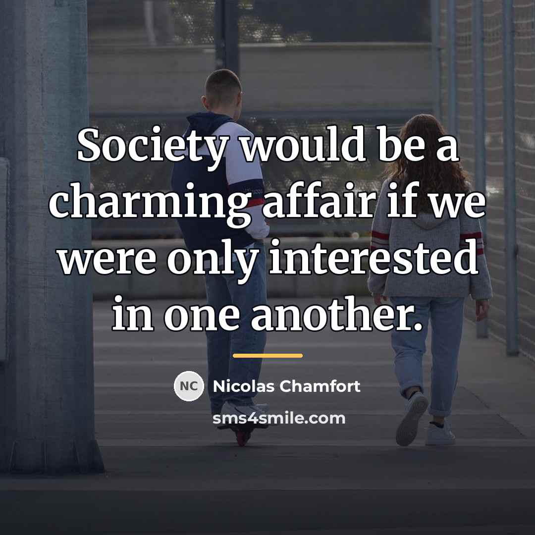 “Society would be a charming affair if we were only…” quote by Nicolas Chamfort