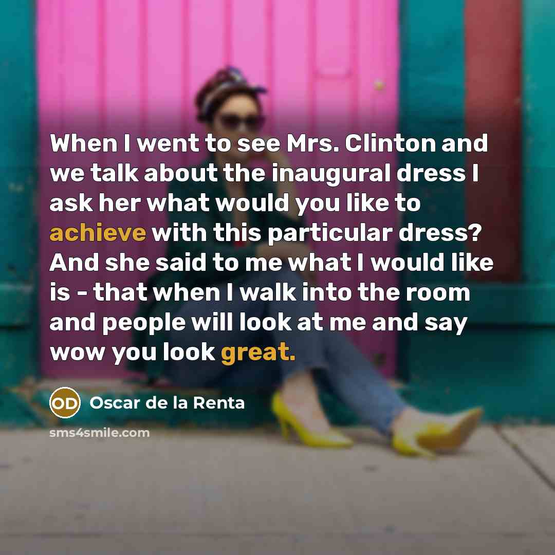 “When I went to see Mrs. Clinton and we talk…” quote by Oscar de la Renta