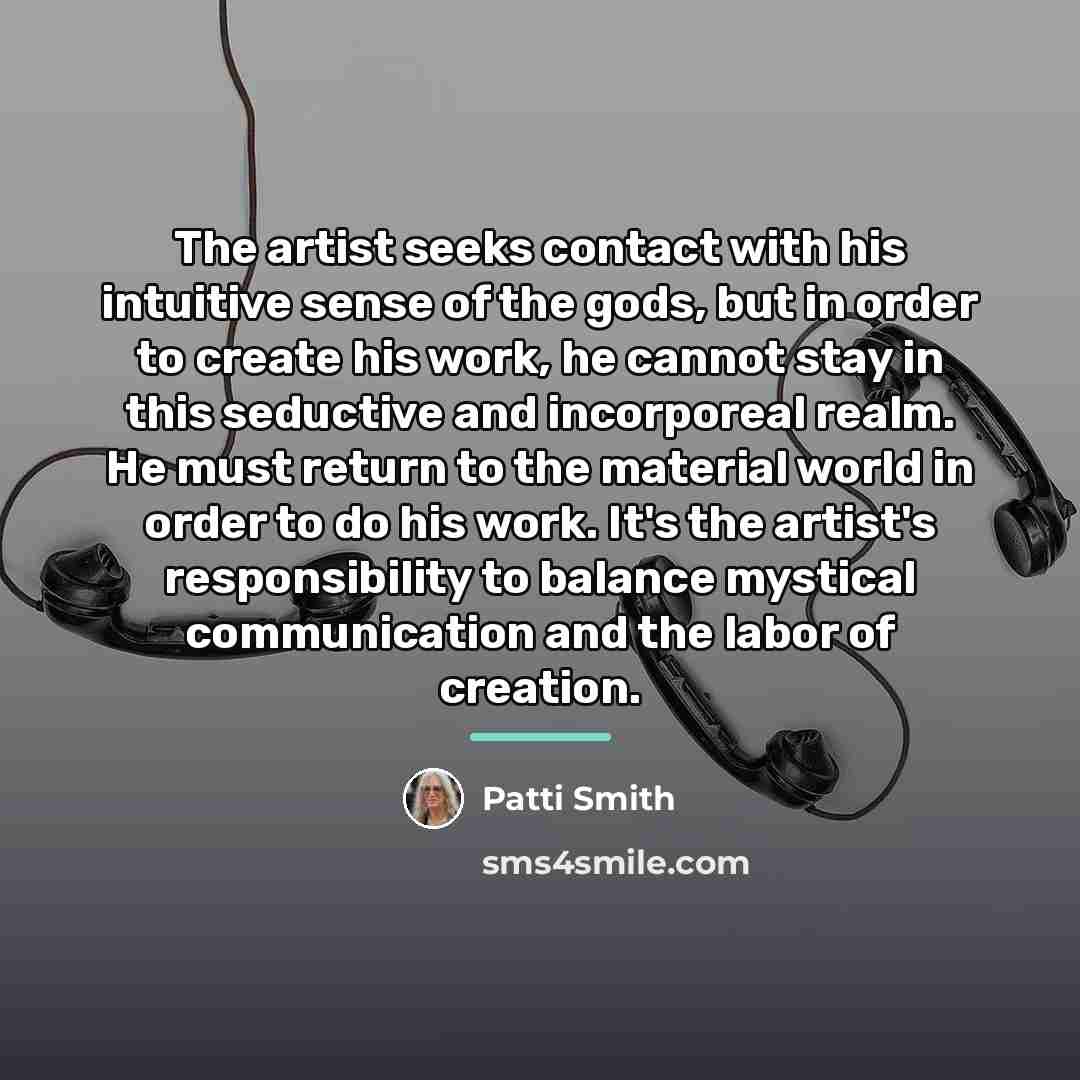 “The artist seeks contact with his intuitive sense of the…” quote by Patti Smith