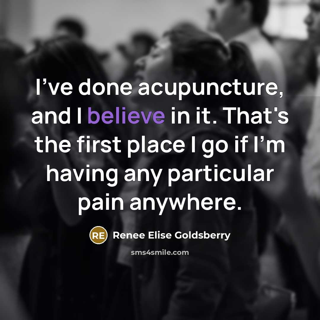 “I've done acupuncture, and I believe in it. That's the…” quote by Renee Elise Goldsberry