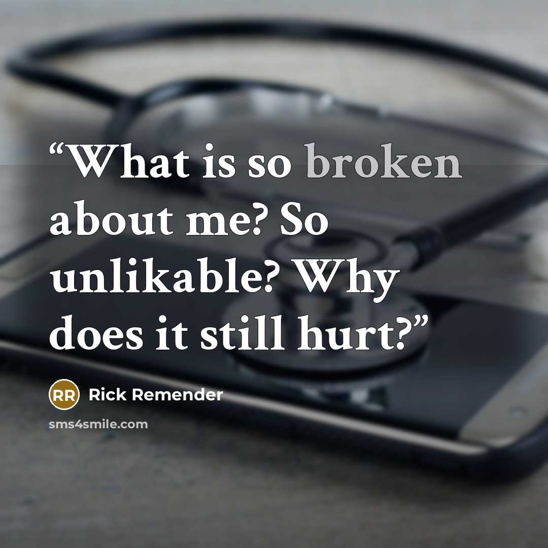 “What is so broken about me? So unlikable? Why does it still hurt?” quote by Rick Remender