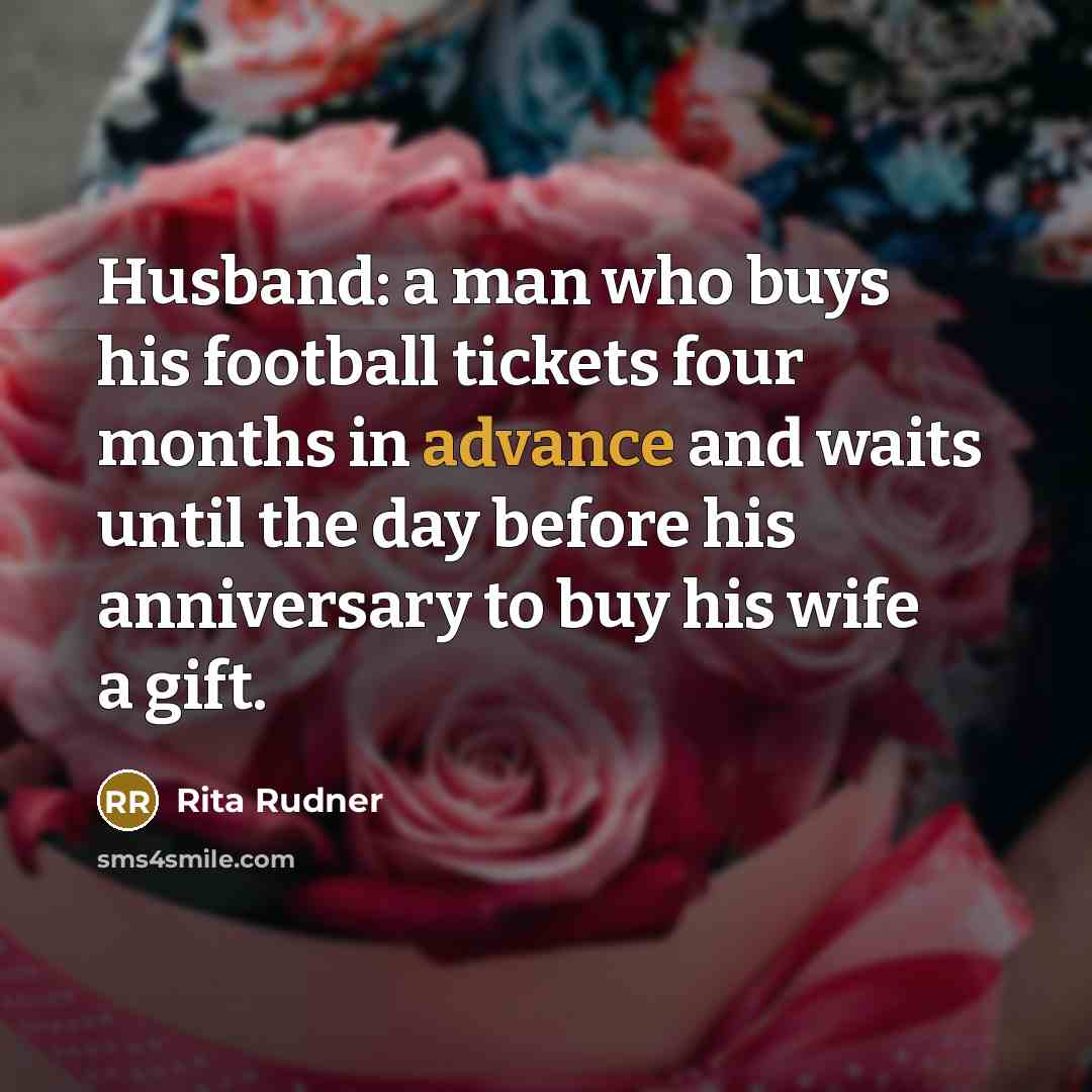 “Husband: a man who buys his football tickets four months…” quote by Rita Rudner