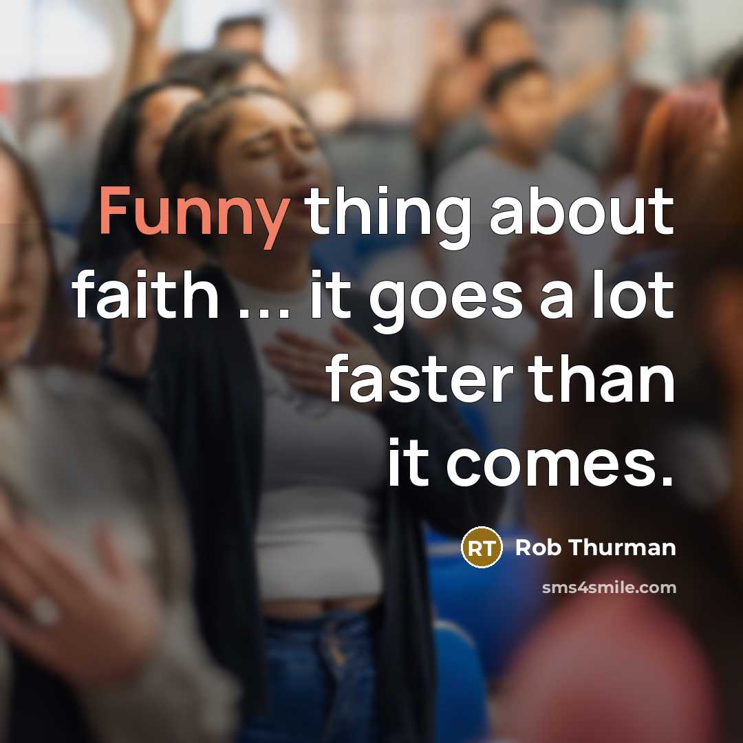 “Funny thing about faith ... it goes a lot faster…” quote by Rob Thurman
