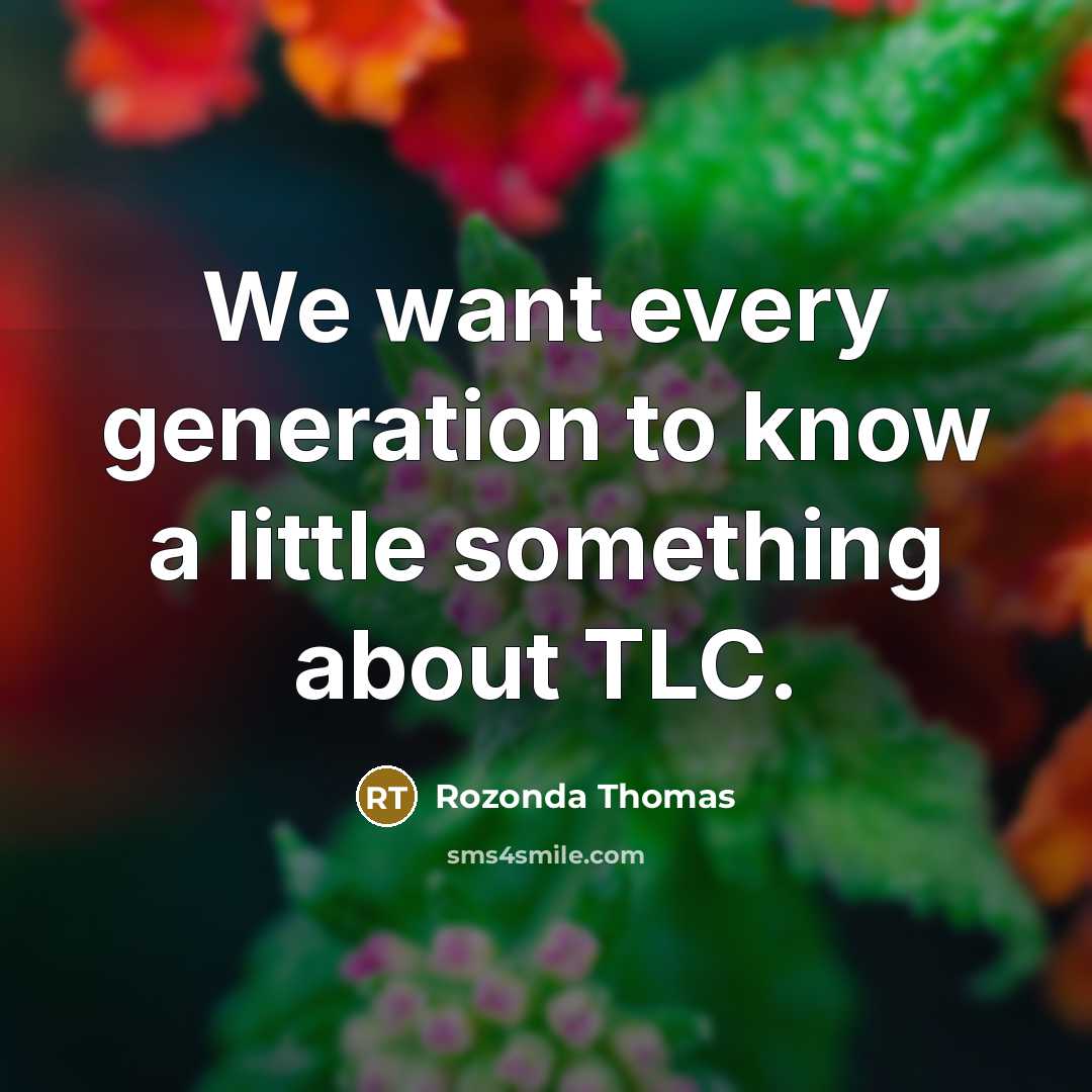“We want every generation to know a little something about…” quote by Rozonda Thomas