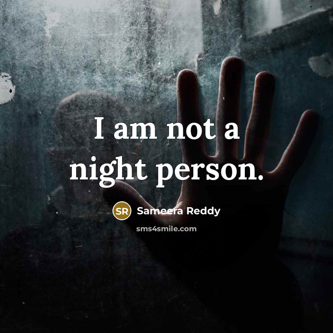 “I am not a night person.…” quote by Sameera Reddy