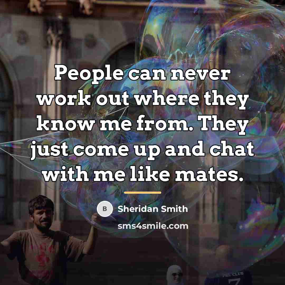 “People can never work out where they know me from.…” quote by Sheridan Smith