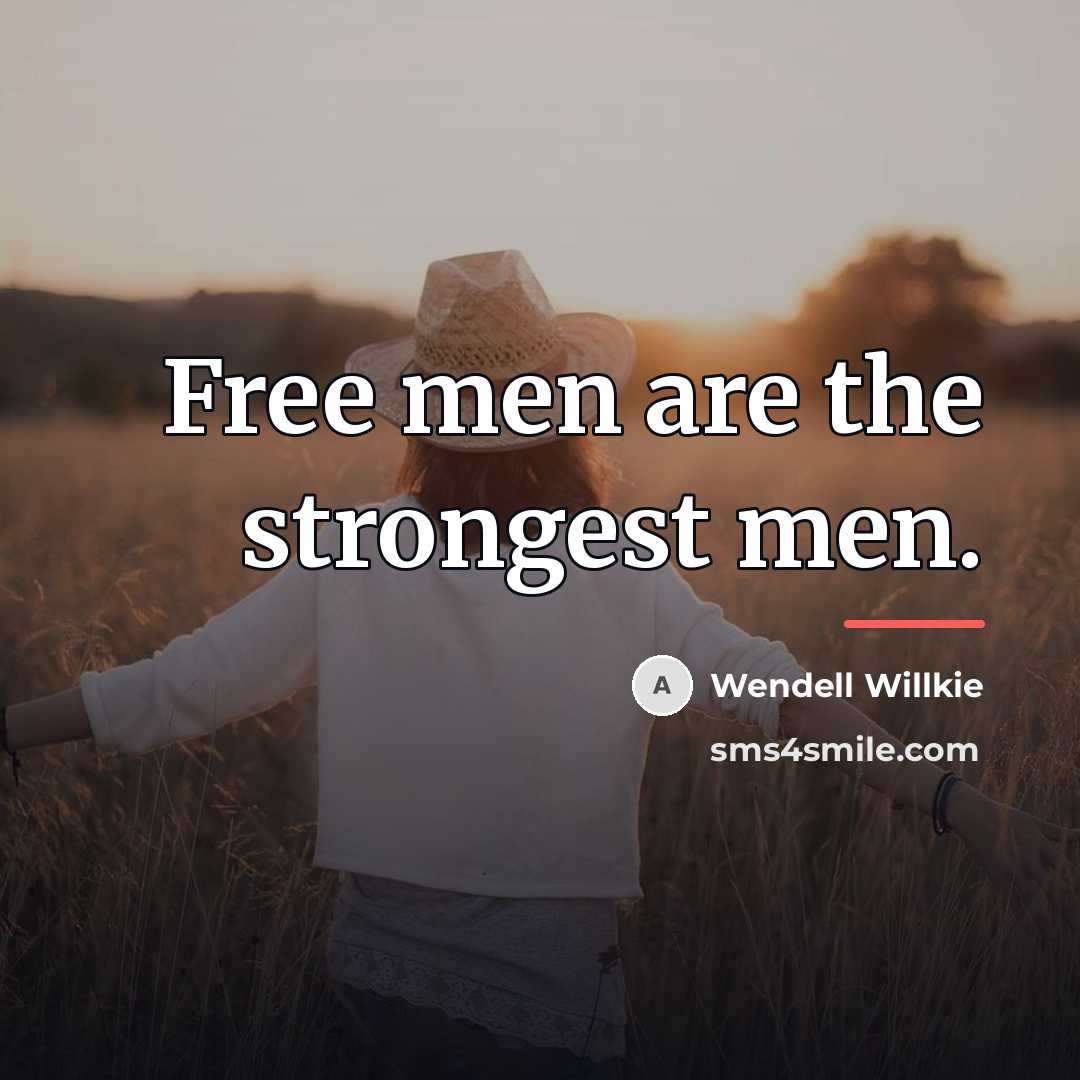“Free men are the strongest men.…” quote by Wendell Willkie