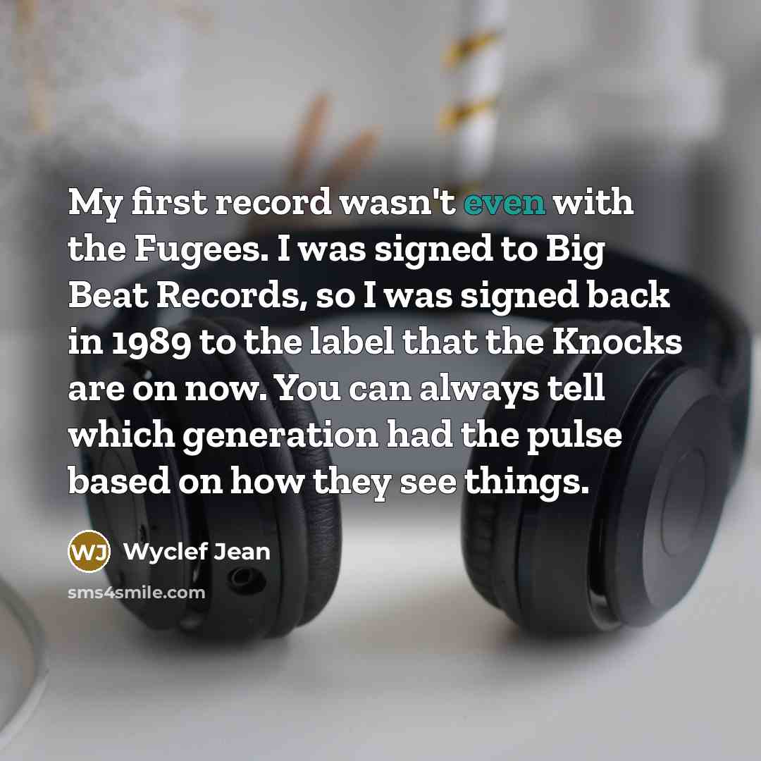 “My first record wasn't even with the Fugees. I was…” quote by Wyclef Jean