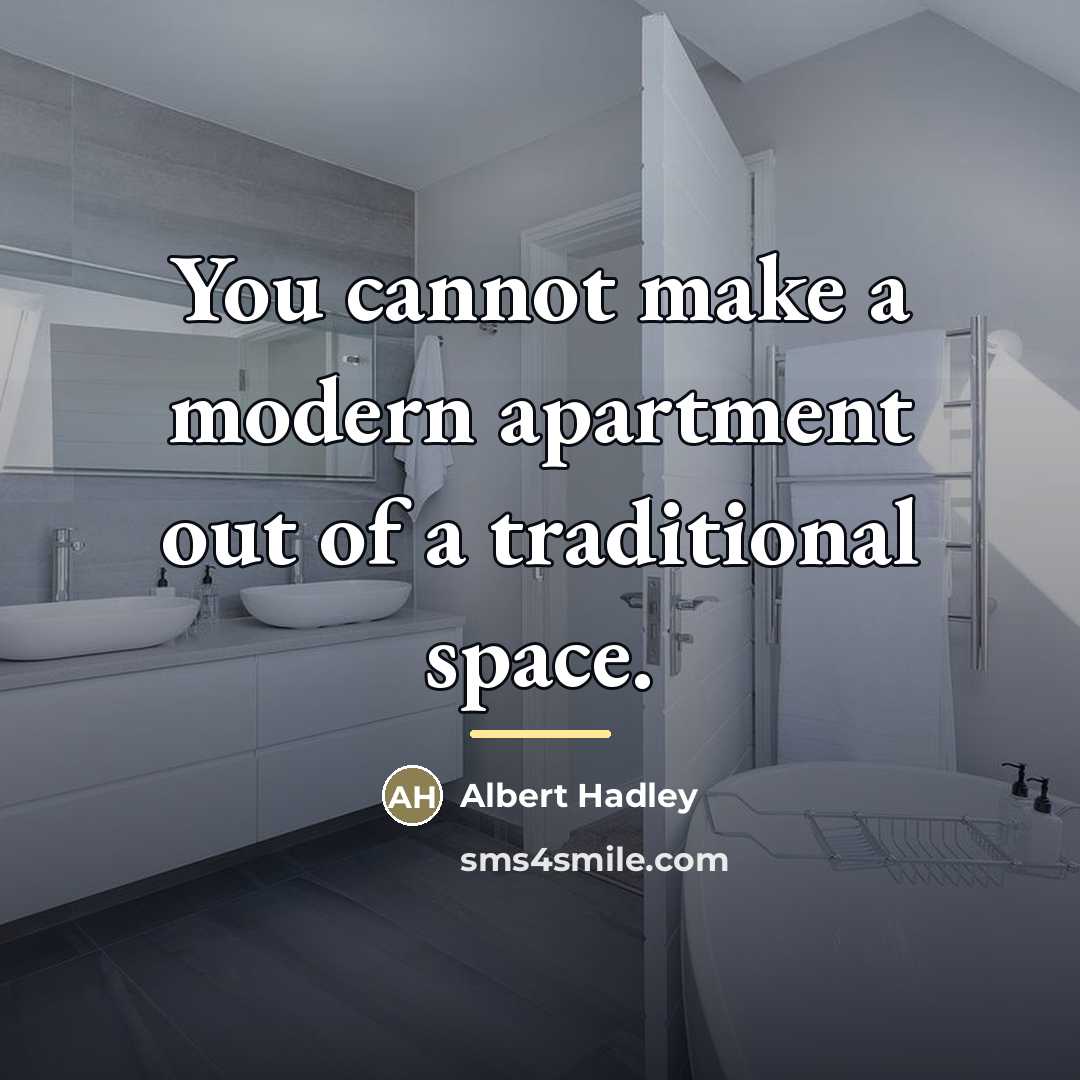“You cannot make a modern apartment out of a traditional…” quote by Albert Hadley