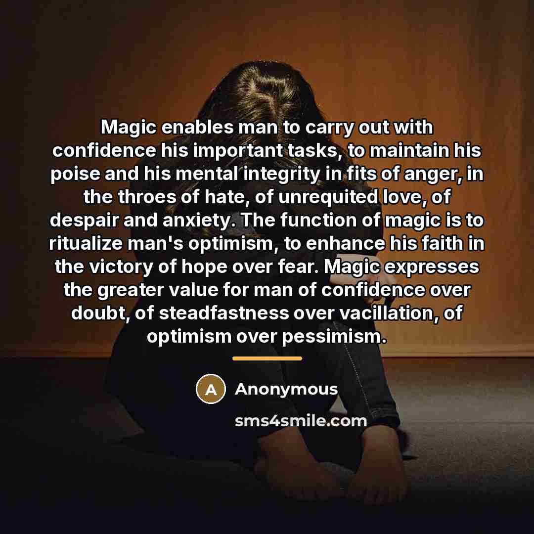 “Magic enables man to carry out with confidence his important…” quote by Anonymous